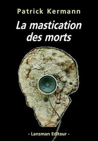 LA MASTICATION DES MORTS