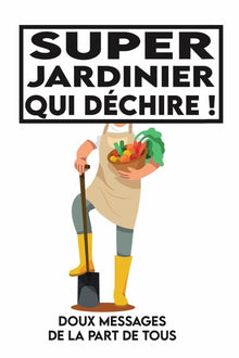 Super jardinier qui déchire
