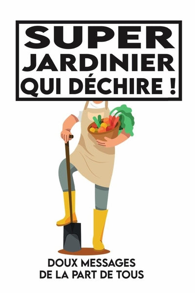 Super jardinier qui déchire