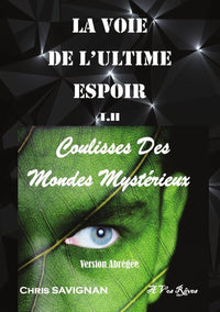 La Voie de l'Ultime Espoir - Coulisses des Mondes Mystérieux