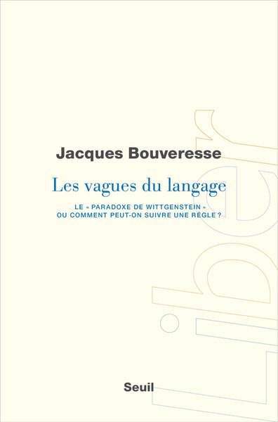 Les vagues du langage. Le paradoxe de Wittgenstein ou comment peut-on suivre une règle ?