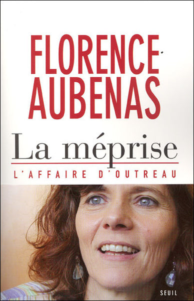 La méprise: l'affaire d'Outreau