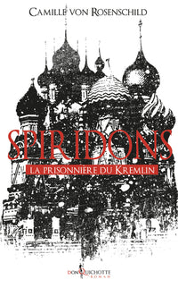 Spiridons: La prisonnière du Kremlin