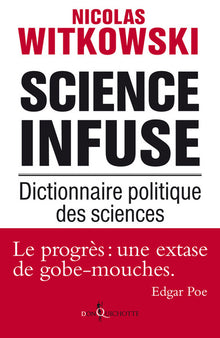 Science infuse: Dictionnaire politique des sciences