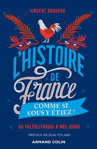 L'histoire de France comme si vous y étiez ! - Du Paléolithique à nos jours