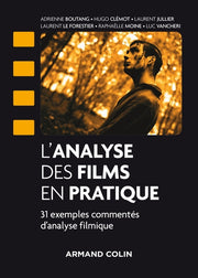 L'analyse des films en pratique - 31 exemples commentés d'analyse filmique