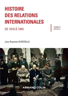 Histoire des relations internationales de 1919 à 1945 Tome 1