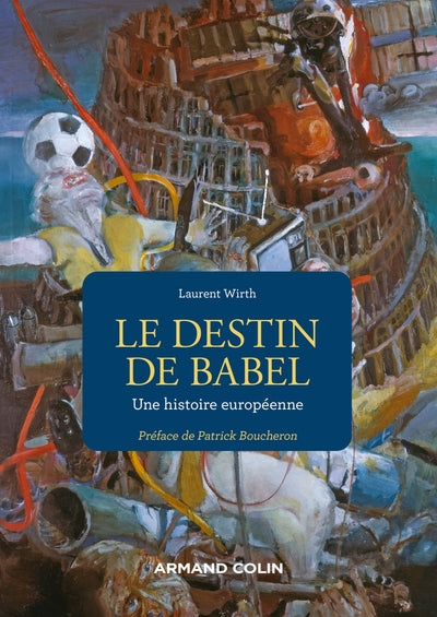 Le destin de Babel - Une histoire européenne