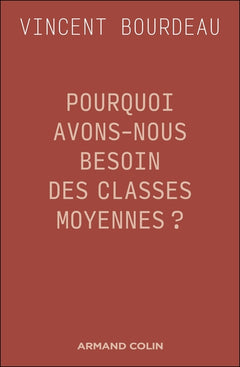 Pourquoi avons-nous besoin des classes moyennes ?