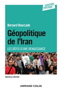 Géopolitique de l'Iran - Les défis d'une renaissance