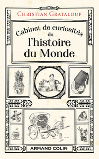 cabinet de curiosités de l'histoire du Monde