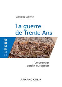 La guerre de Trente ans - Le premier conflit européen