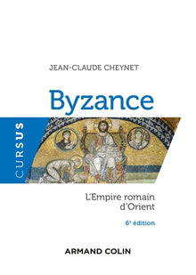 Byzance - L'Empire romain d'Orient