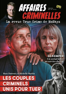 Affaires criminelles - La revue True Crime de McSkyz - N° 2 Les couples criminels unis pour tuer