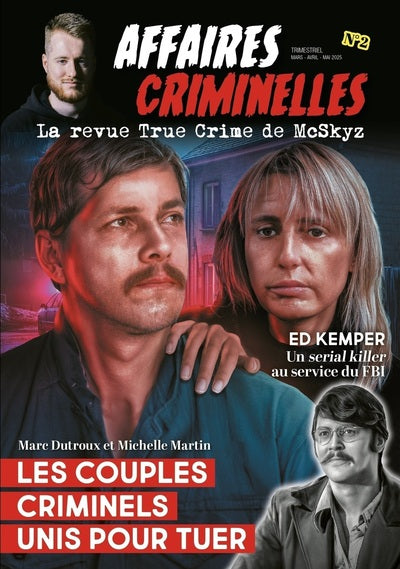 Affaires criminelles - La revue True Crime de McSkyz - N° 2 Les couples criminels unis pour tuer