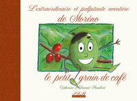 L'extraordinaire et palpitante histoire de Moréno le petit grain de café