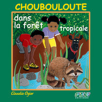 Choubouloute dans la forêt tropicale