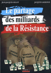 Le partage des milliards de la Résistance