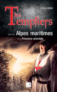 Les templiers dans les Alpes-Maritimes et en Provence