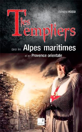 Les templiers dans les Alpes-Maritimes et en Provence