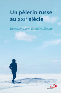 Pèlerin russe au XXIe siècle (Un)