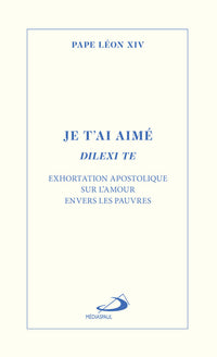 Je t'ai aimé - Dilexi te