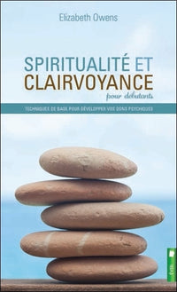 Spiritualité et clairvoyance pour débutants