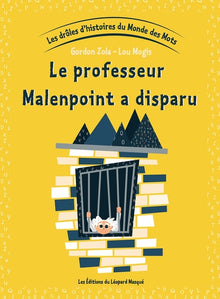 Les drôles d'histoires du Monde des Mots - Le professeur Malenpoint a disparu