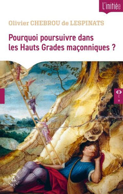 Pourquoi poursuivre dans les hauts grades maçonniques