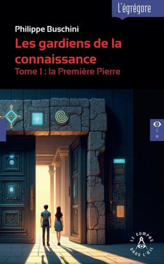 Les gardiens de la connaissance - T1 La première pierre