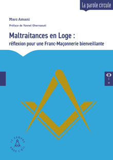 Maltraitances en Loge: réflexion pour une Franc-Maçonnerie bienveillante