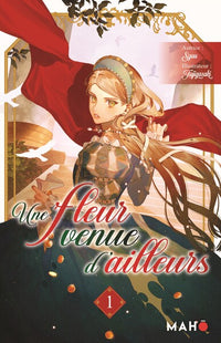 Une fleur venue d'ailleurs - Tome 1
