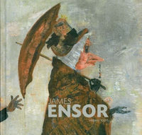 James Ensor: Tableaux et dessins de la collection du musée royal des beaux-arts d'Anvers