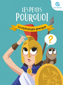 Les petits pourquoi : La mythologie grecque