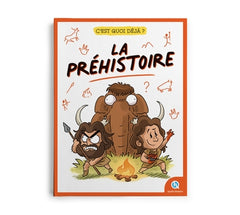 C'est quoi déjà ? La Préhistoire