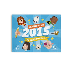 Je suis né en 2015. Et quelle année !