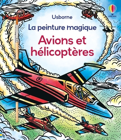 Avions et hélicoptères - La peinture magique