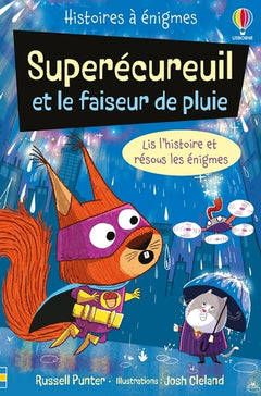 Superécureuil et le faiseur de pluie - Histoires à énigmes