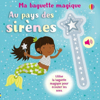 Au pays des sirènes - Ma baguette magique