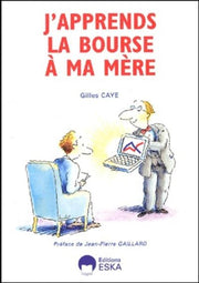 J'APPRENDS LA BOURSE A MA MERE