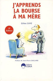 J'APPRENDS LA BOURSE A MA MERE - 3E ED