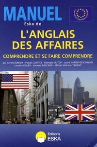 MANUEL ESKA DE L'ANGLAIS DES AFFAIRES. COMPRENDRE ET SE FAIRE COMPRENDRE