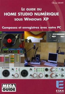 Le guide du home studio numérique sous Windows XP