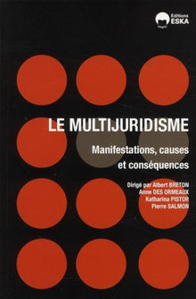 Le multijuridisme. Manifestations, causes et conséquences