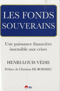 Les fonds souverains. Une puissance financière insensible aux crises