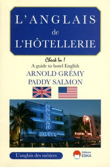 L'ANGLAIS DE L'HOTELLERIE CHECK IN A GUIDE TO HOTEL ENGLISH