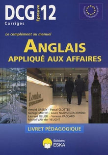 DCG 12 - Anglais appliqué aux affaires - Corrigés