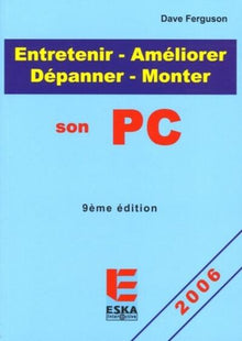 Entrenir, améliorer, dépanner son PC