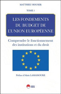 Les fondements du budget de l'Union européenne - Tome 1