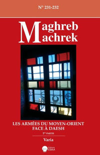 Les armées du Moyen-Orient face à Daesh - 1ère partie - Maghreb Machrek 231-232